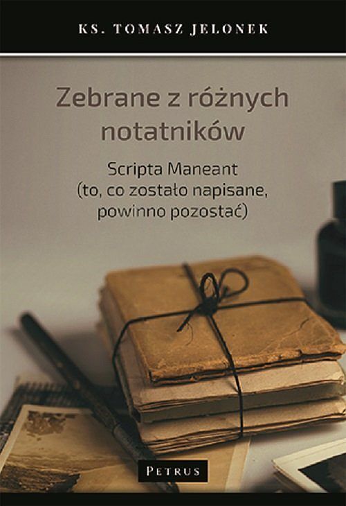 Zebrane z różnych notatników. Scripta Maneant (to, co zostało napisane, powinno pozostać)