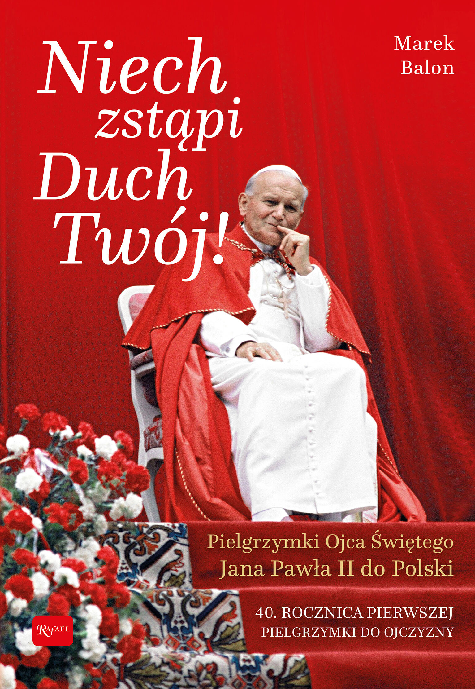 Niech Zstąpi Duch Twój, Pielgrzymki Ojca Świętego Jana Pawła II do Polski