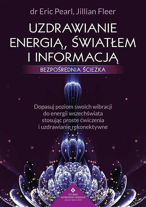 Uzdrawianie energią, światłem i informacją - bezpośrednia ścieżka