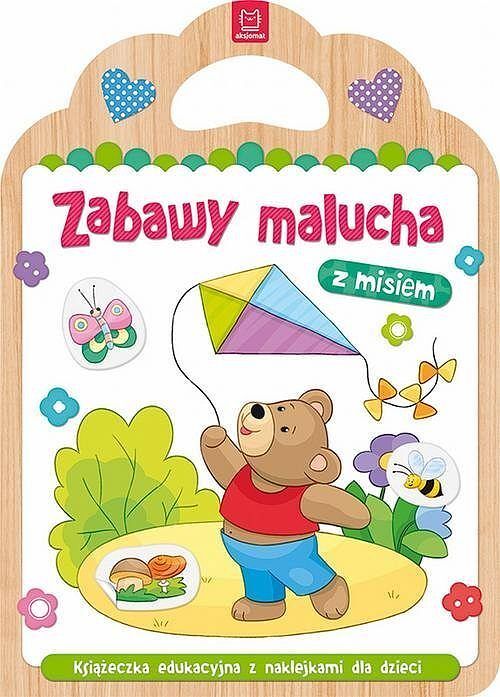Zabawy malucha z misiem. Książeczka edukacyjna z naklejkami dla dzieci
