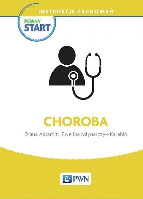 Pewny start Instrukcje zachowań Choroba