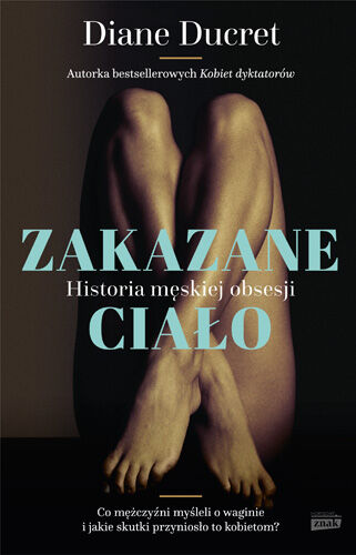 Zakazane ciało. Historia męskiej obsesji