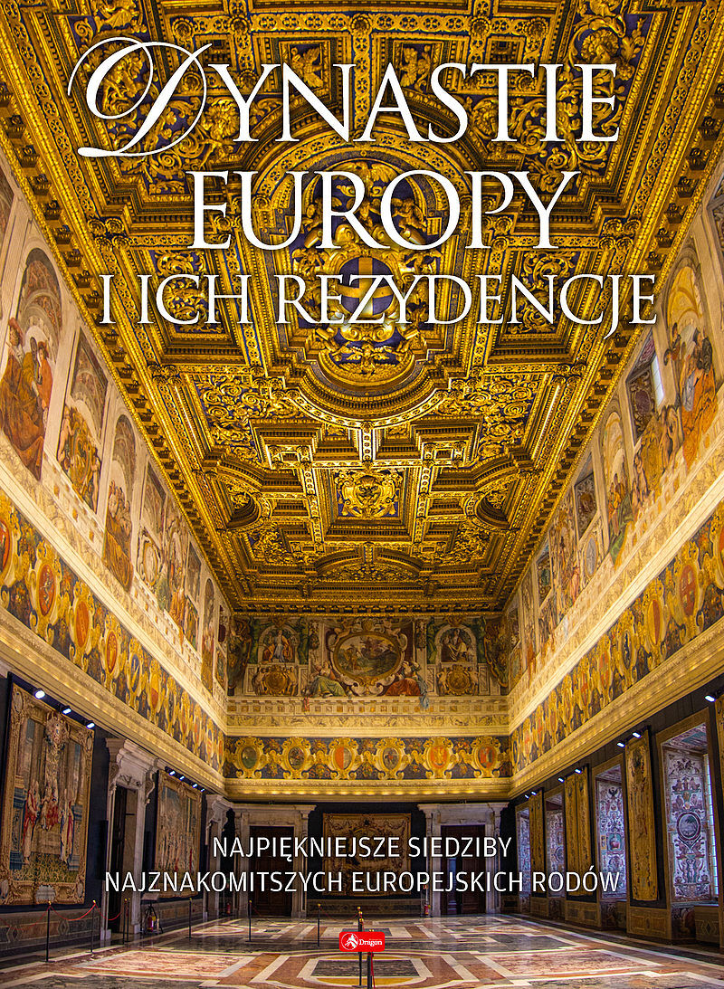 Dynastie Europy i ich rezydencje