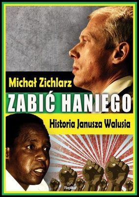 Zabić haniego historia janusza walusia