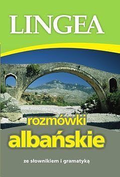 Rozmówki albańskie ze słownikiem i gramatyką