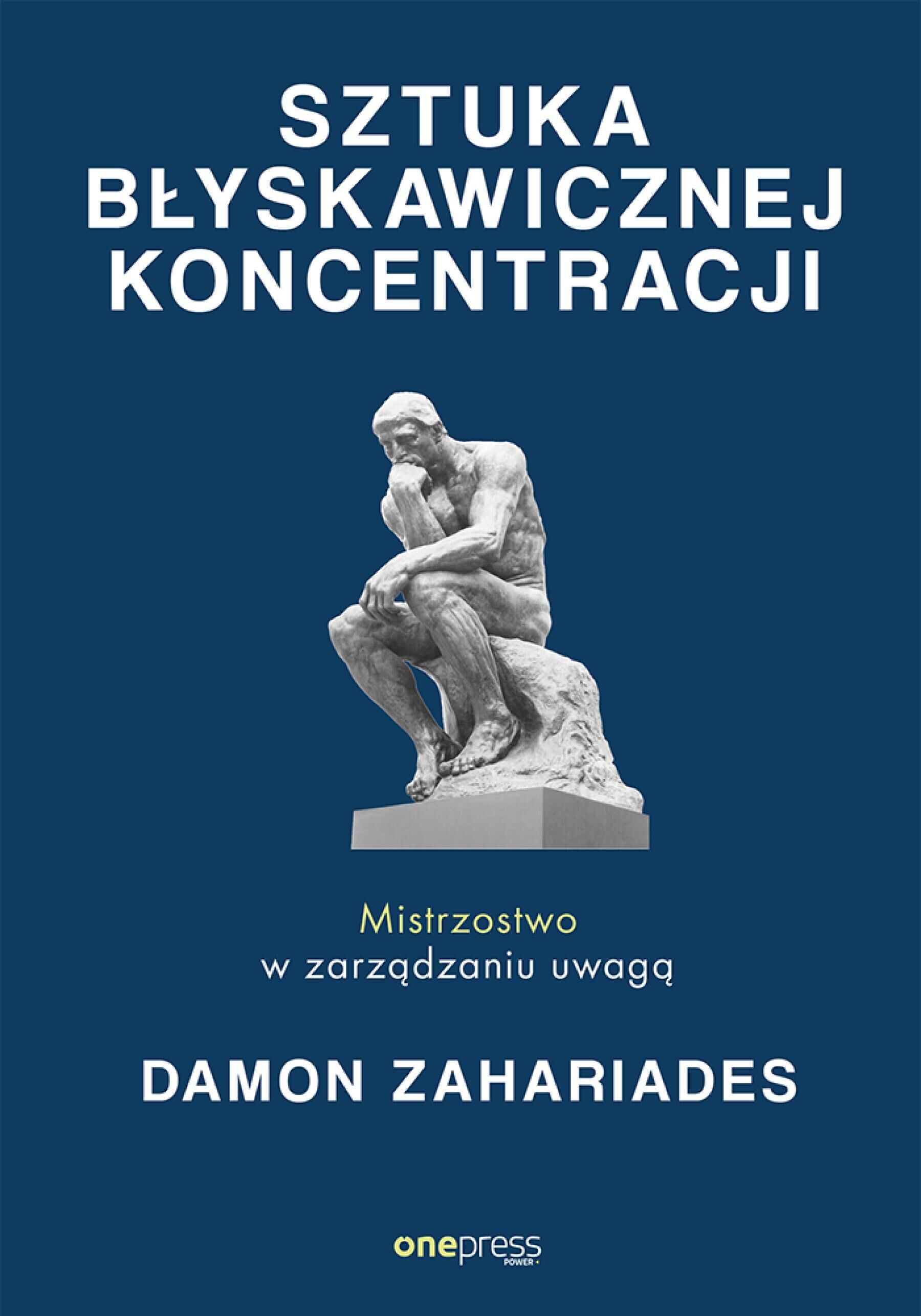 Sztuka błyskawicznej koncentracji. Mistrzostwo w zarządzaniu uwagą (e-book)