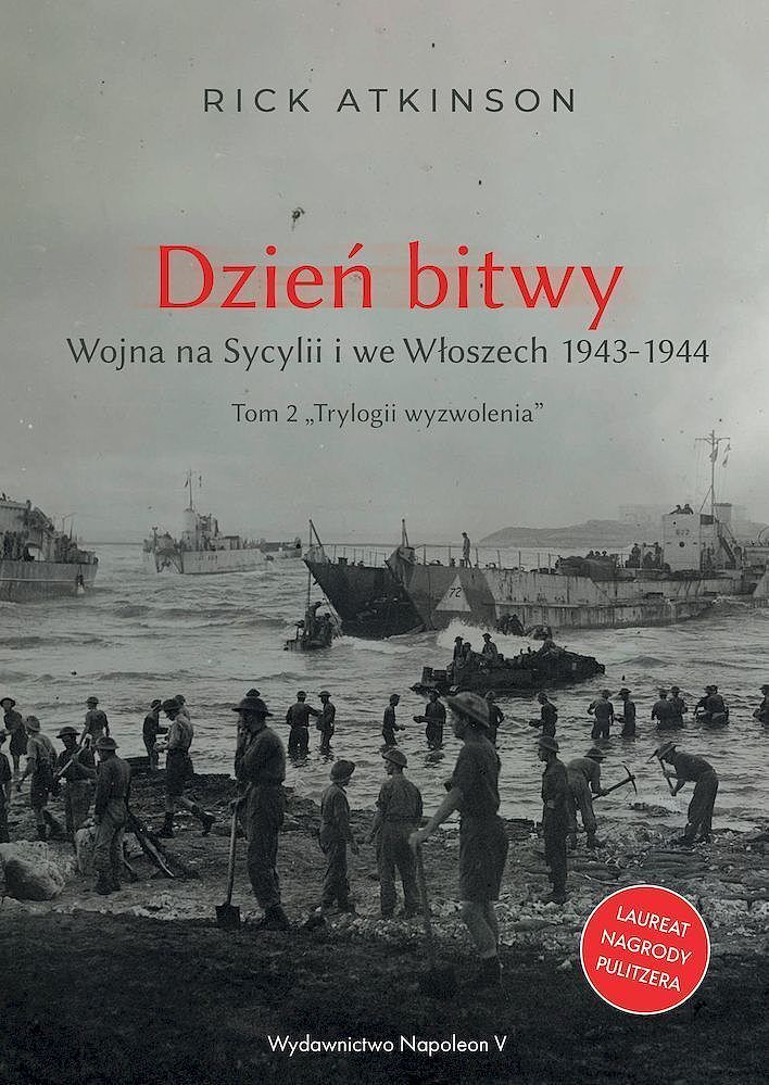 Dzień bitwy. Wojna na sycylii i we włoszech 1943-1944. Trylogia wyzwolenia. Tom 2