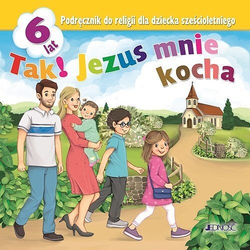 Podręcznik do religii dla dziecka sześcioletniego pt. "Tak! Jezus mnie kocha"