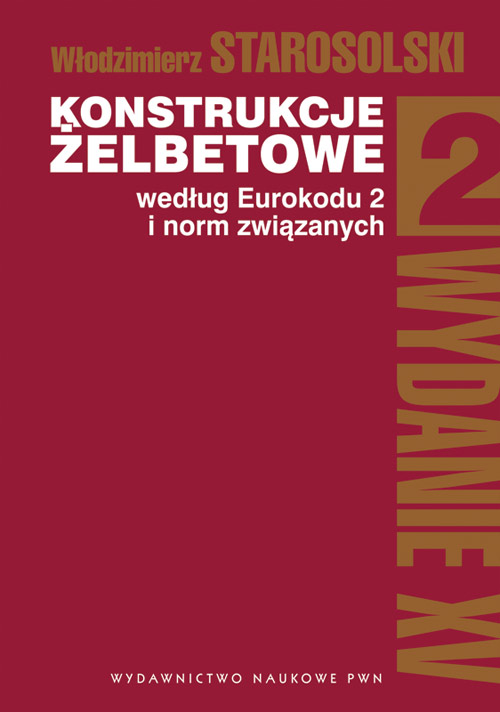 Konstrukcje żelbetowe według Eurokodu 2 i norm związanych. T. 2 Wyd. XV