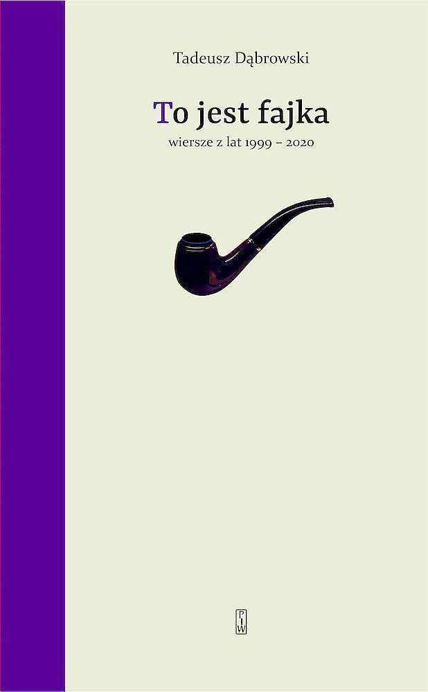 To jest fajka Wiersze z lat 1999-2020