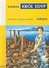 Król Edyp - lektury z omówieniem, liceum i technikum