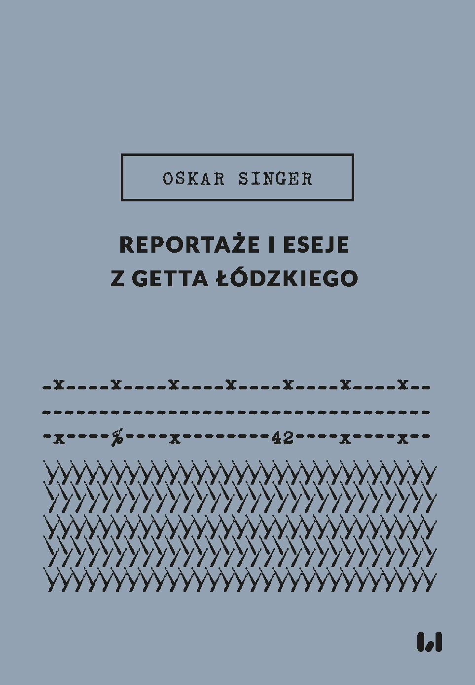 Reportaże i eseje z getta łódzkiego