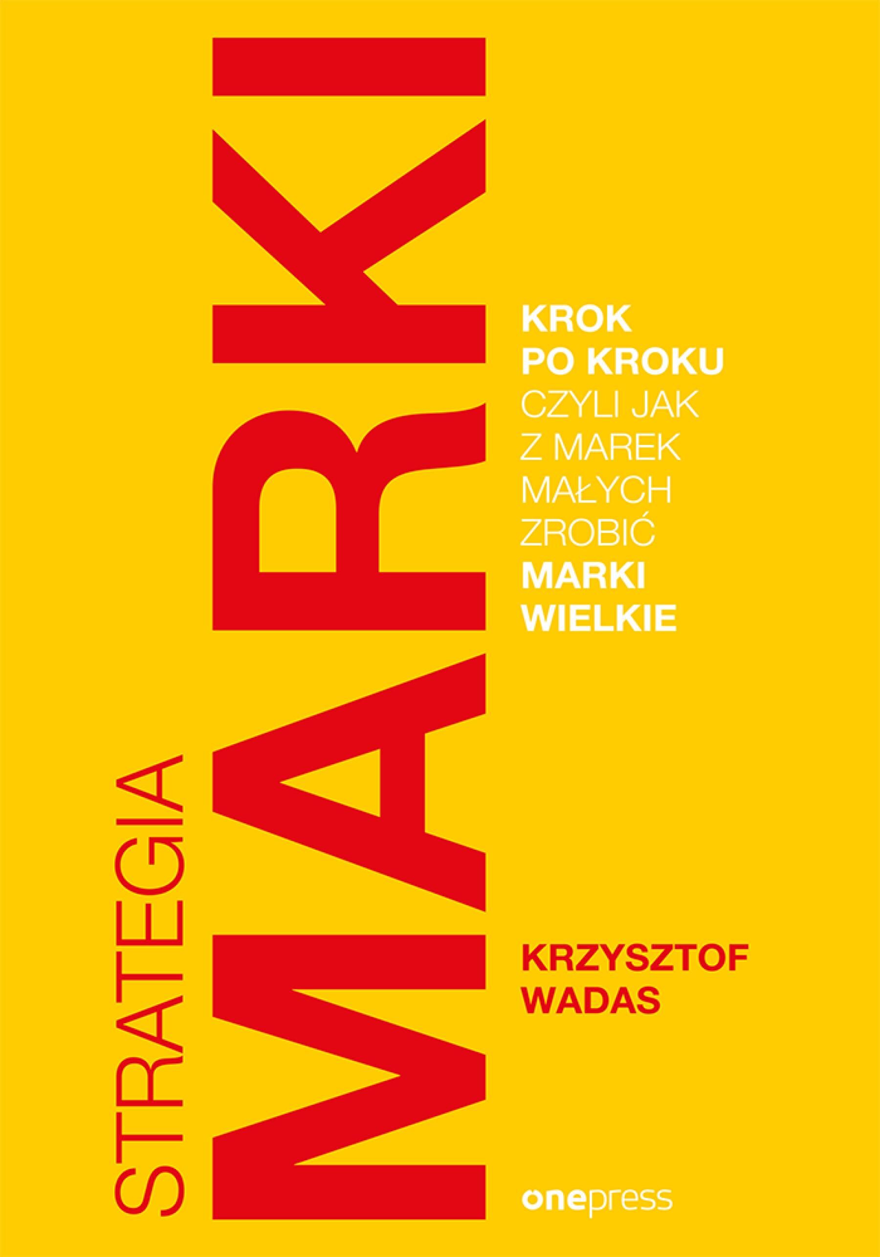 Strategia marki krok po kroku, czyli jak z marek małych zrobić marki wielkie (audiobook MP3)