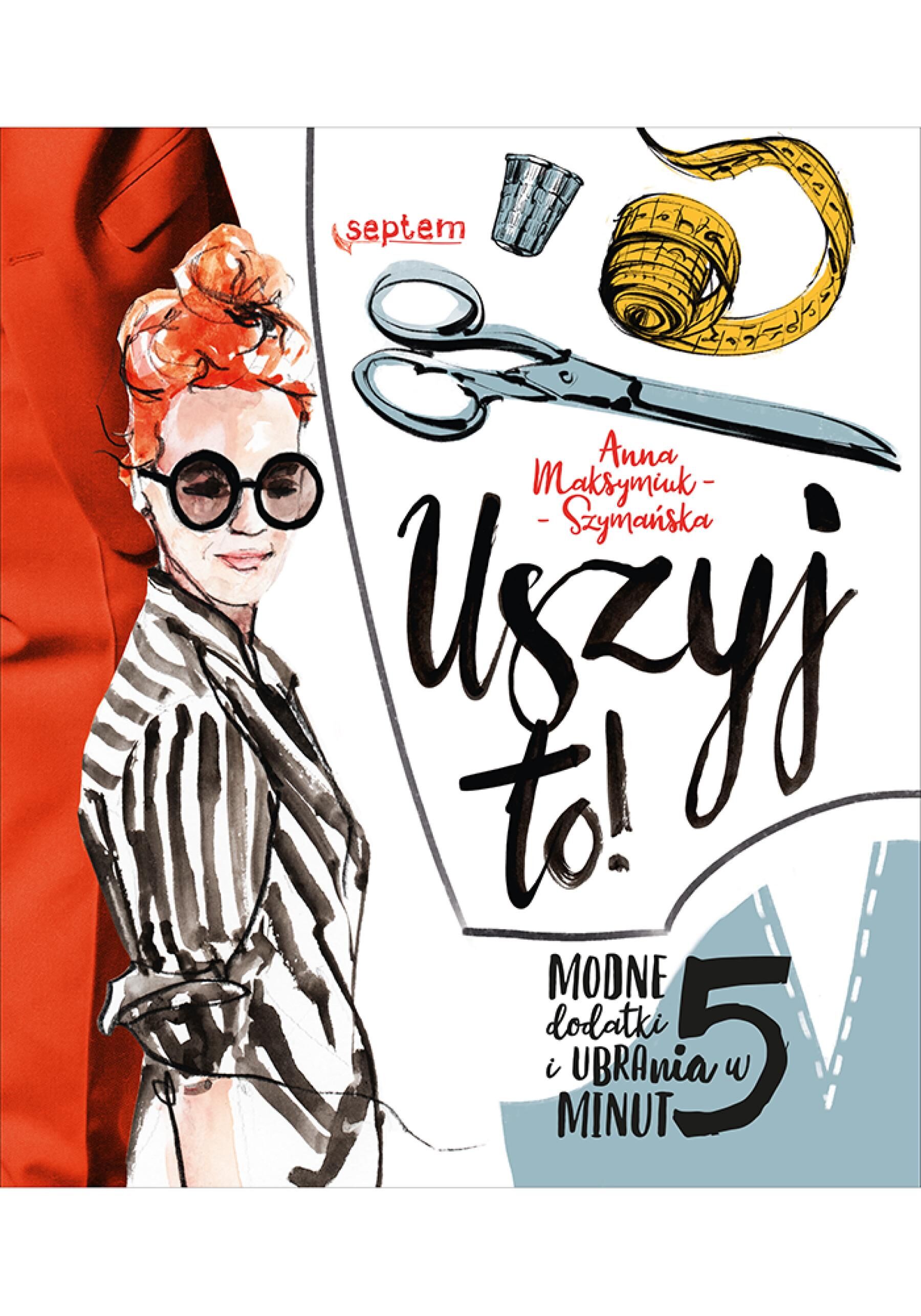 Uszyj to! Modne ubrania i dodatki w 5 minut (e-book)