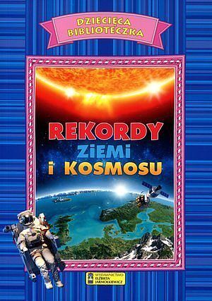 Rekordy - Ziemi i Kosmosu