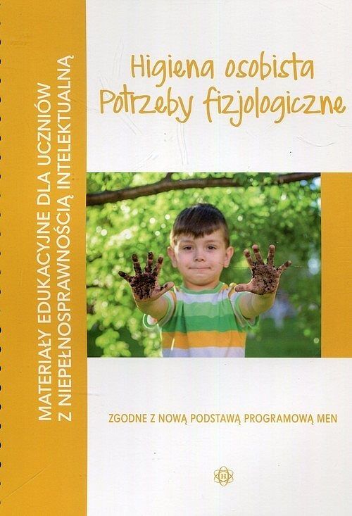 Materiały edukacyjne dla uczniów z niepełnosprawnością intelektualną Higiena osobista Potrzeby fizjologiczne