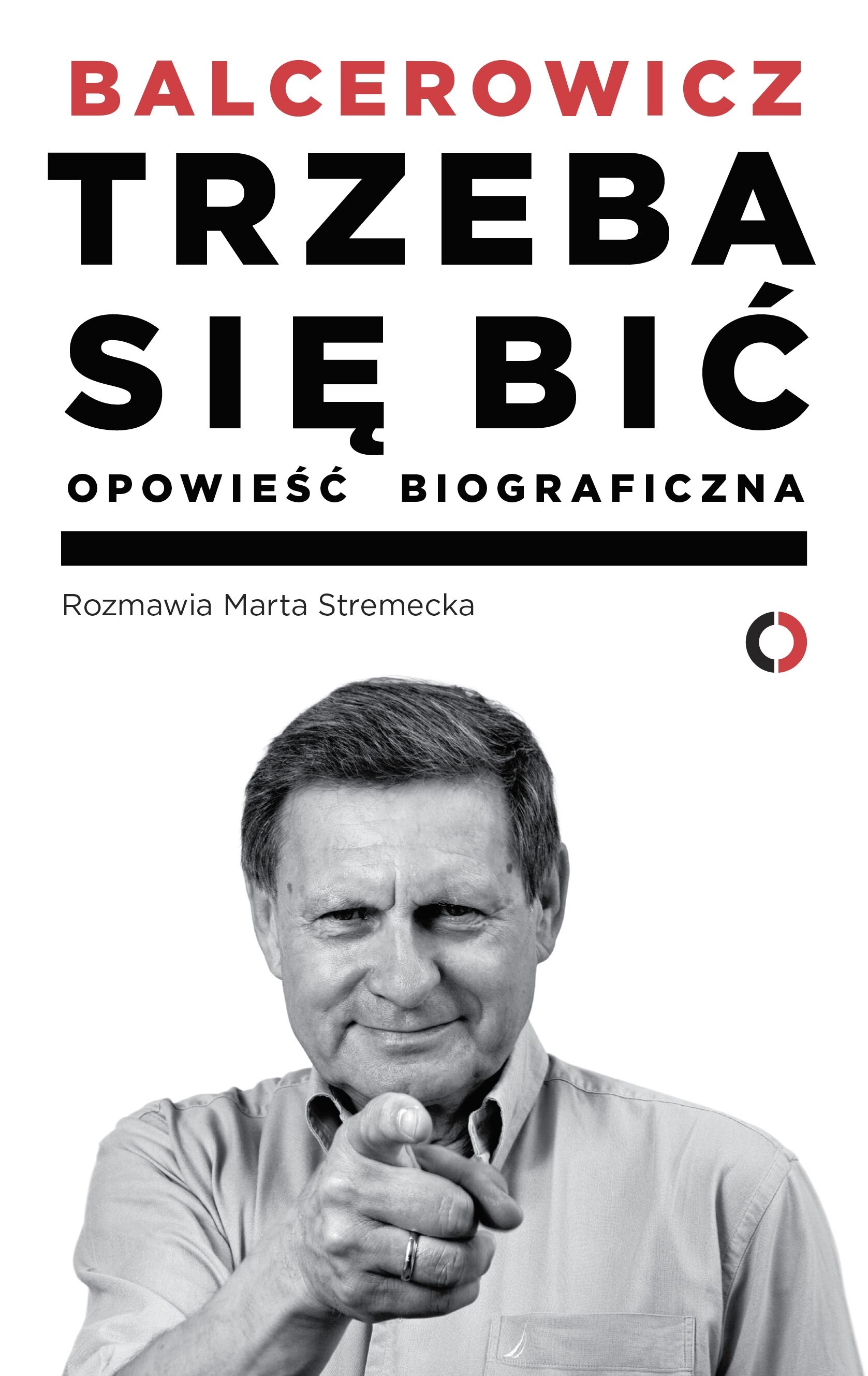 Trzeba się bić. Opowieść biograficzna