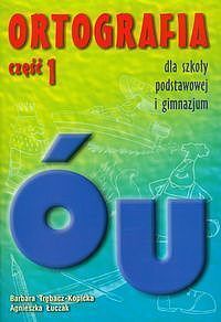 Ortografia dla szkoły podstawowej i gimnazjum. Część 1