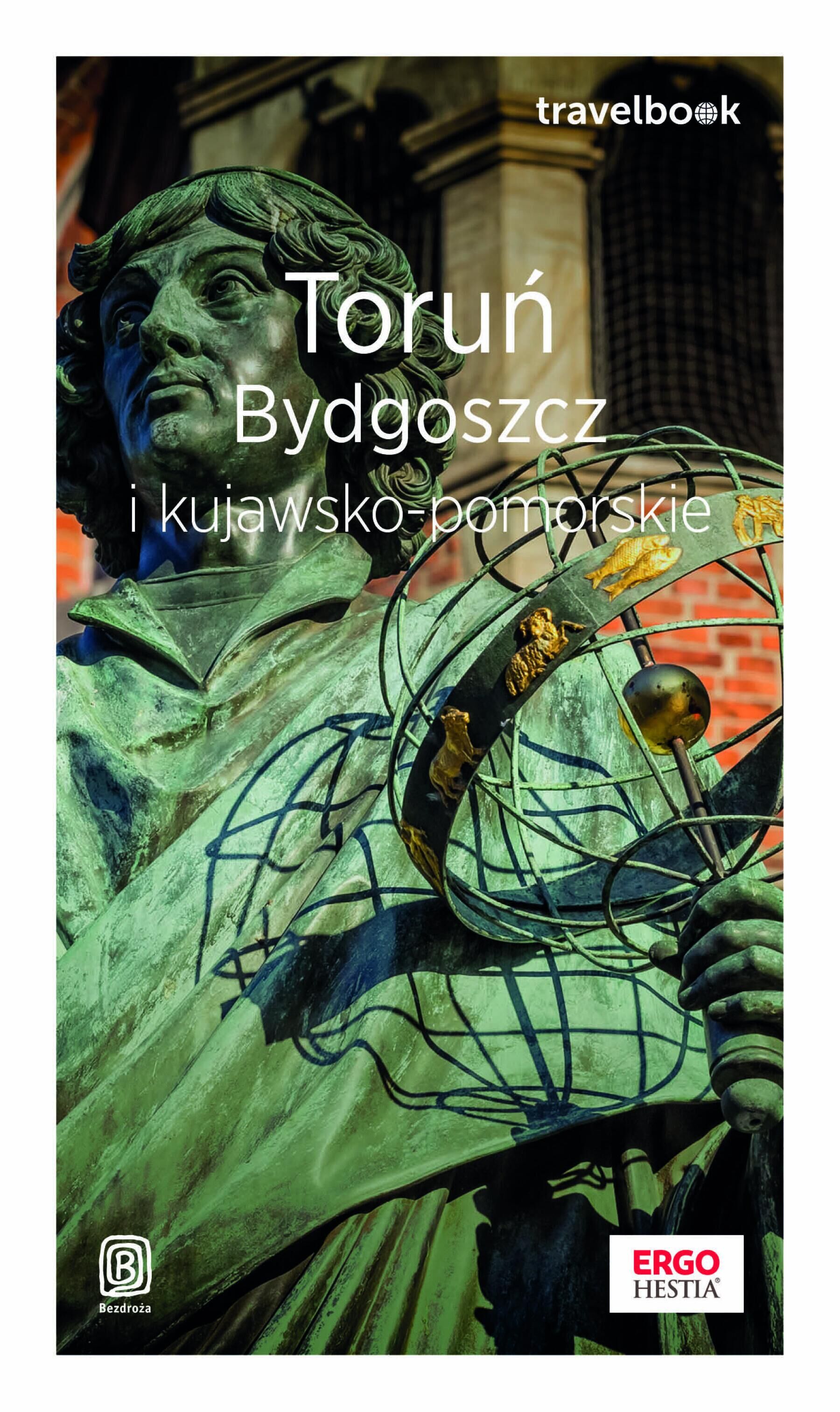 Toruń, Bydgoszcz i kujawsko-pomorskie. Travelbook. Wydanie 1 (e-book)