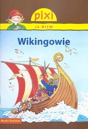 Wikingowie. Pixi Ja wiem!