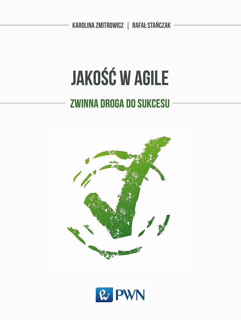 Jakość w Agile. Zwinna droga do sukcesu