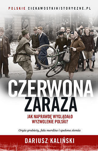 Czerwona zaraza jak naprawdę wyglądało wyzwolenie polski wyd. Kieszonkowe