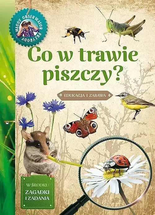 Młody Obserwator Przyrody. Co w trawie piszczy