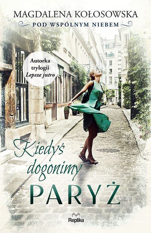 Kiedyś dogonimy Paryż. Pod wspólnym niebem