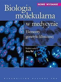 Biologia molekularna w medycynie. Elementy genetyki klinicznej.