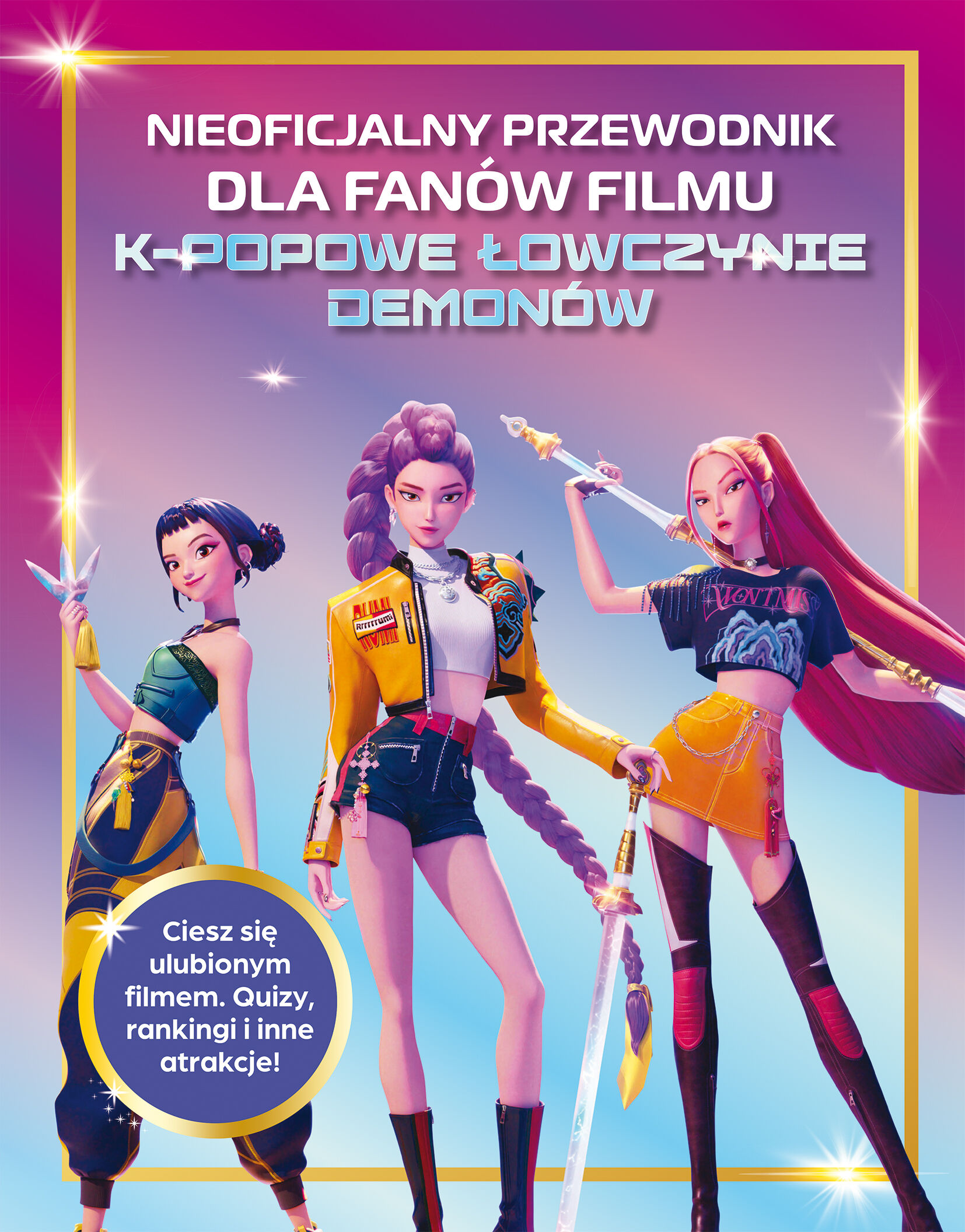 Nieoficjalny przewodnik dla fanów filmu K-POPOWE ŁOWCZYNIE DEMONÓW
