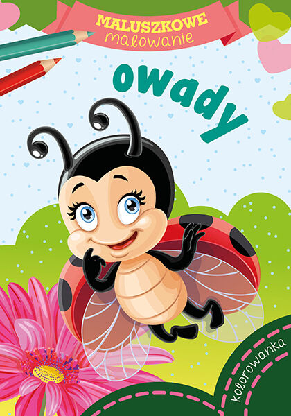 Owady. Maluszkowe malowanie