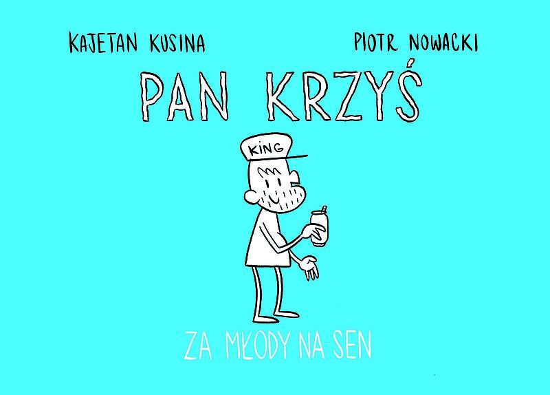 Pan Krzyś - 2 - Za młody na sen