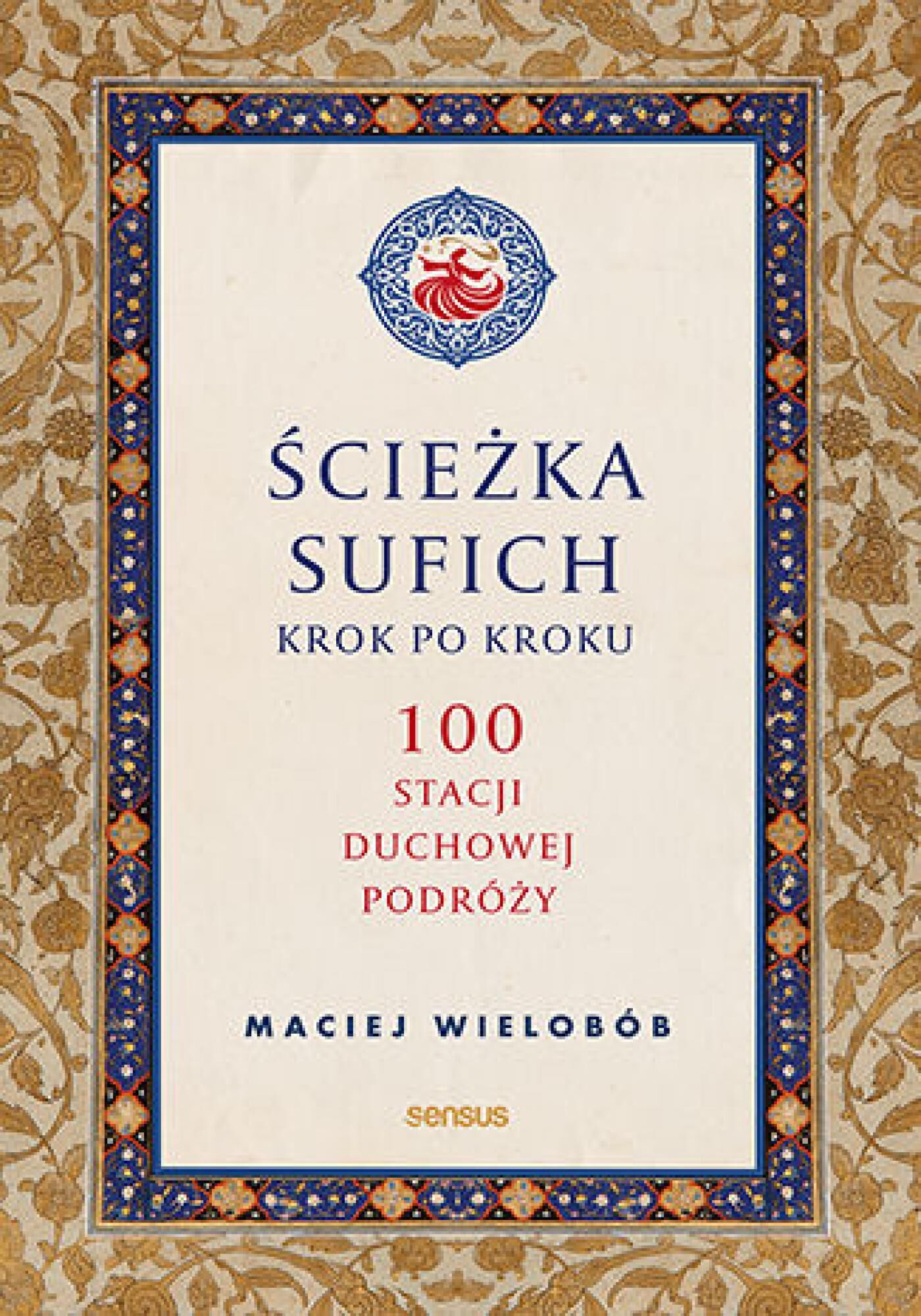 Ścieżka sufich krok po kroku: 100 stacji duchowej podróży (e-book)