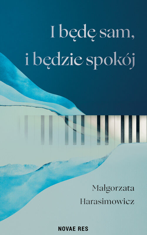 I będę sam, i będzie spokój