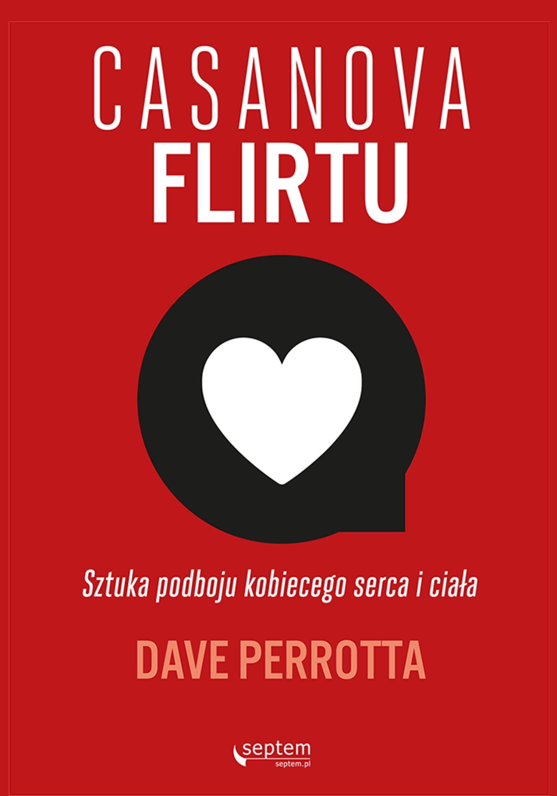 Casanova flirtu. Sztuka podboju kobiecego serca i ciała (e-book)