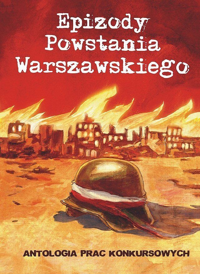Epizody Powstania Warszawskiego - 2 - Antologia prac konkursowych 2006