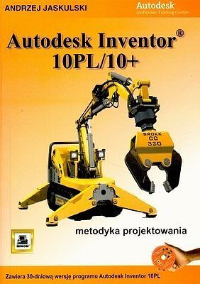 Autodesk inventor 10pl/10+. Metodyka projektowania. 3 CD