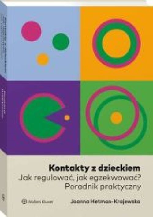 Kontakty z dzieckiem Jak regulować jak egzekwować Poradnik praktyczny
