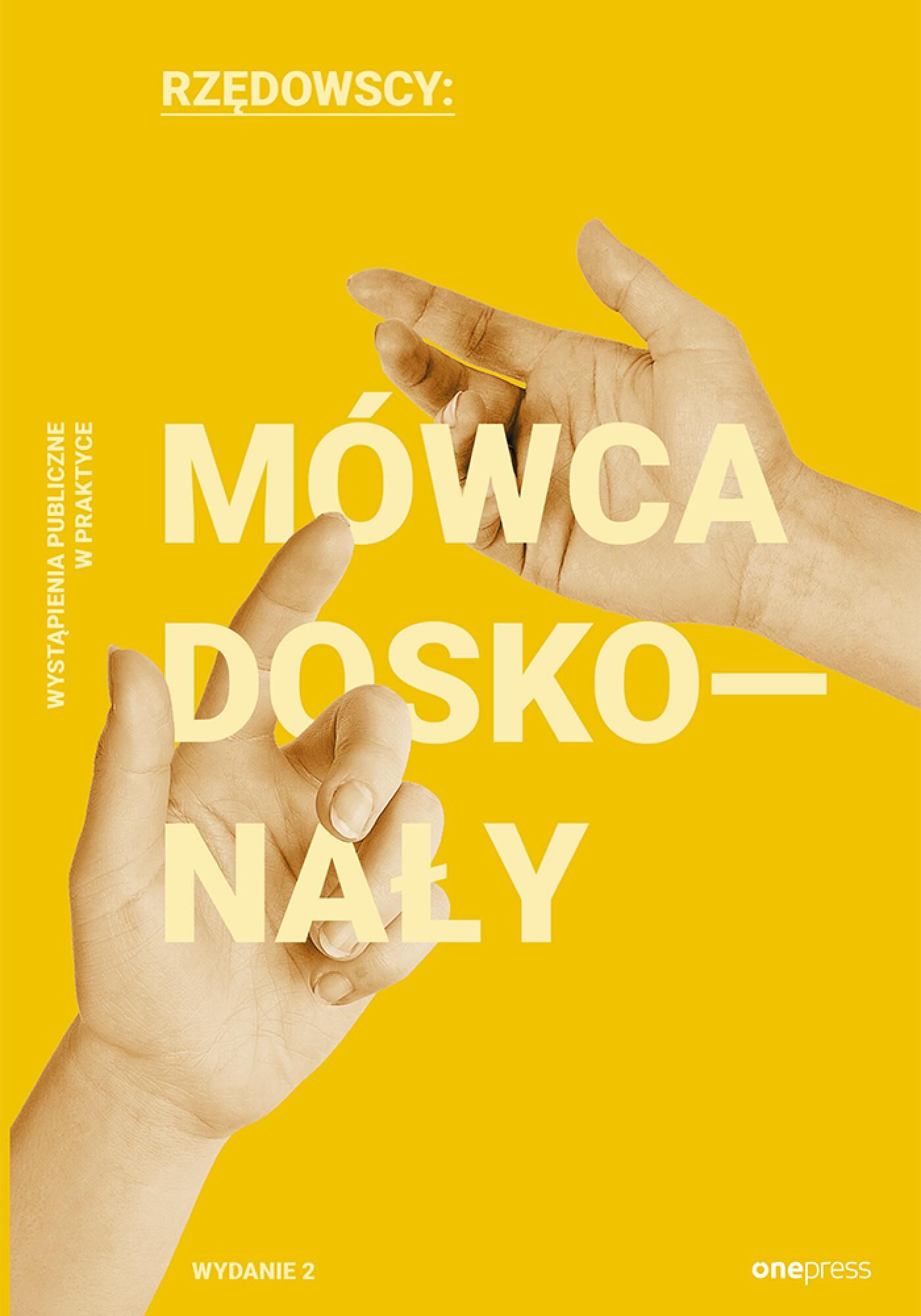 Mówca doskonały. Wystąpienia publiczne w praktyce. Wydanie 2 rozszerzone (e-book)