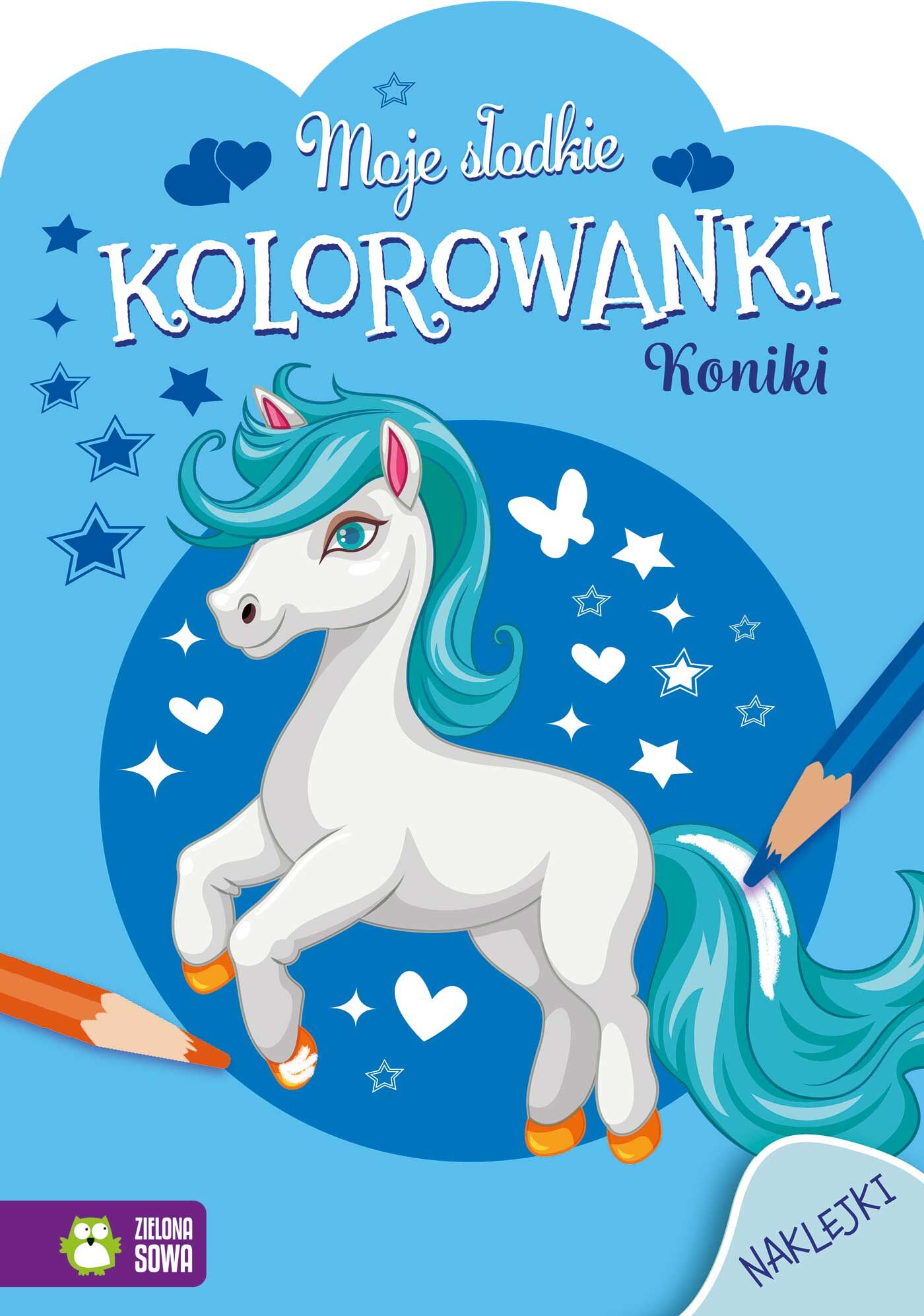 Moje słodkie kolorowanki. Koniki