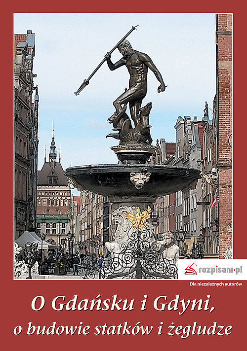 O Gdańsku i Gdyni, o budowie statków i żegludze