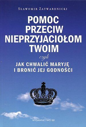 Pomoc przeciw nieprzyjaciołom twoim