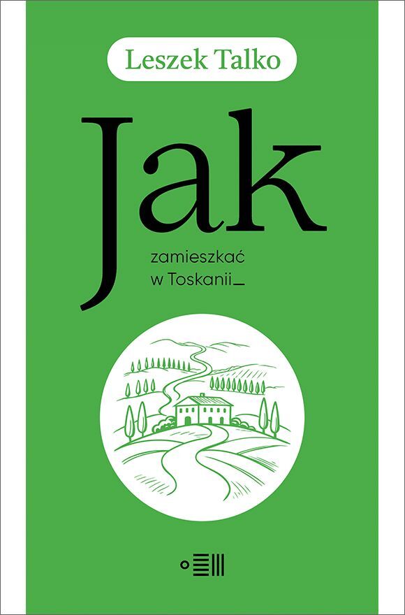 Jak zamieszkać w Toskanii