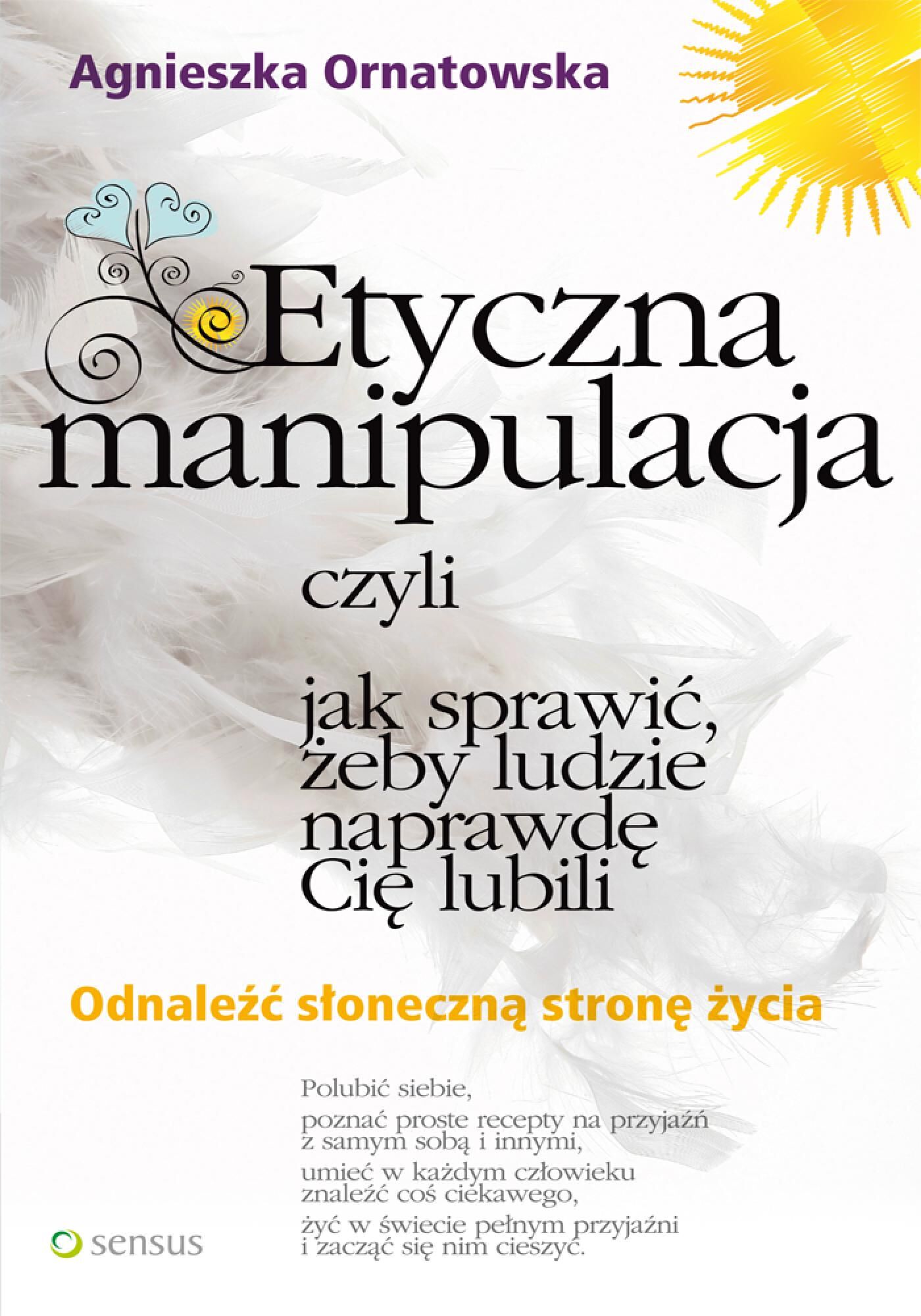 Etyczna manipulacja, czyli jak sprawić, żeby ludzie naprawdę Cię lubili (e-book)