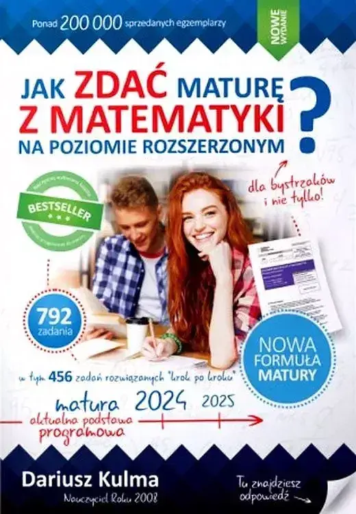 Jak zdać maturę z matematyki na poziomie rozszerzonym? dla bystrzaków i nie tylko wyd. 5