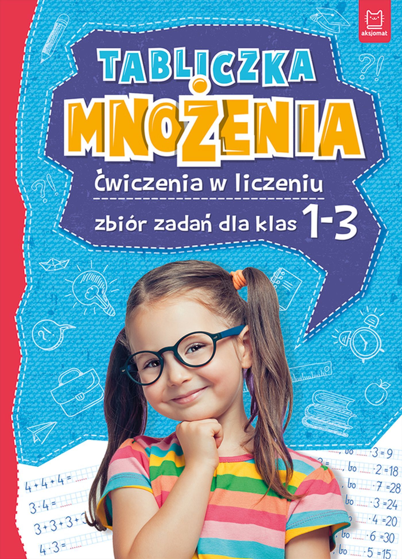Tabliczka mnożenia. Ćwiczenia w liczeniu. Zbiór zadań dla klas 1-3