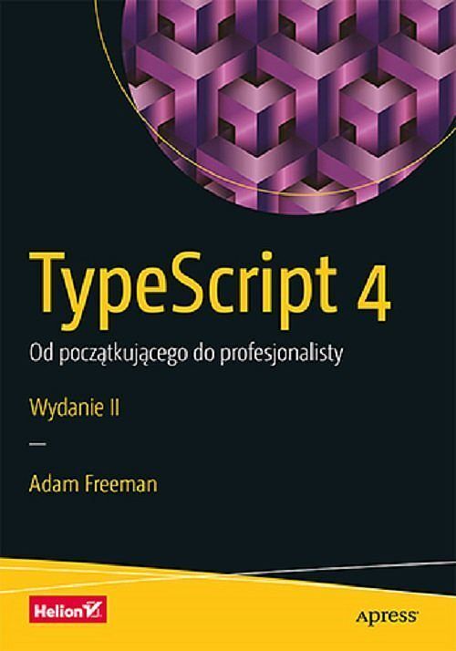 TypeScript 4. Od początkującego do profesjonalisty.