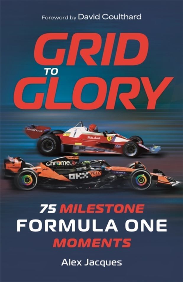 Grid to Glory 75 Milestone Formula One Moments