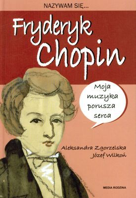 Nazywam się Fryderyk Chopin