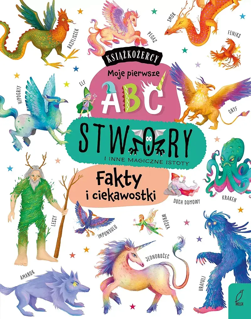 Książkożercy. Moje pierwsze ABC. Stwory i inne magiczne istoty